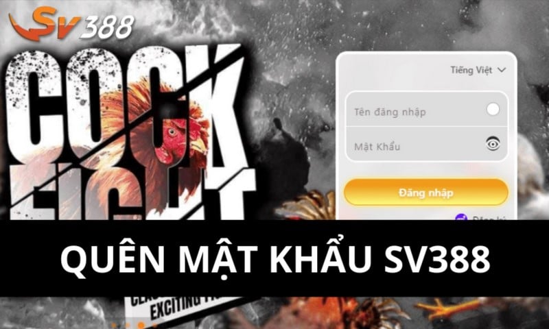 Quên Mật Khẩu Sv388 Và Cách Thức Khôi Phục Trong Tích Tắc